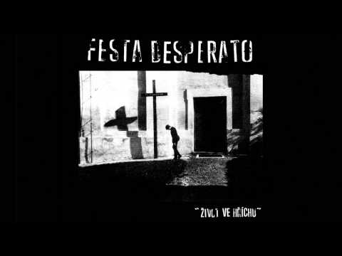 Festa Desperato - Jen víra / Minuta kraválu a ticha, Chrám zkázy