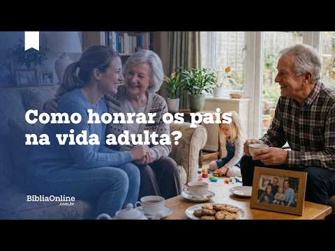 Como honrar os pais na idade adulta