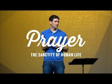 Prayer (Part 2) - The Sanctity of Human Life