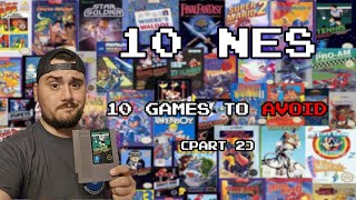 10 NES Games to Avoid! (Part 2)