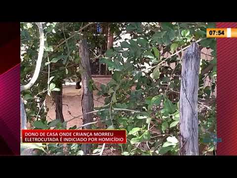Dono de casa onde criança morreu eletrocutada eÌ indiciado por homiciÌdio 26 08 20