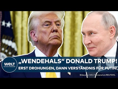 DONALD TRUMP: Wendehals im Oval Office - Erst Androhungen von Sanktionen an Putin, dann Verständnis!
