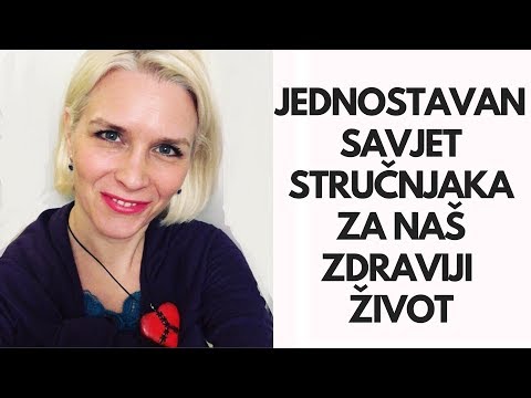 JEDNOSTAVAN SAVJET STRUČNJAKA ZA NAŠ ZDRAVIJI ŽIVOT