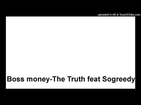 Boss money-The Truth feat Soso