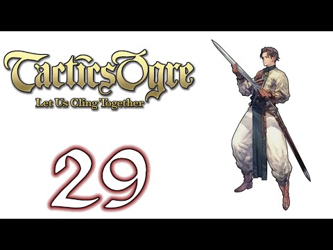 Tactics Ogre: Let Us Cling Together (Lawful) - 29. Always Have a Choice