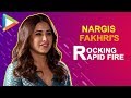 Nargis Fakhri If You Have Money Then You Can Buy GOOD LOOKS Amavas Rapid Fire Talking Films