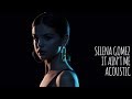 Selena Gomez - It Ain't Me (Acoustic)