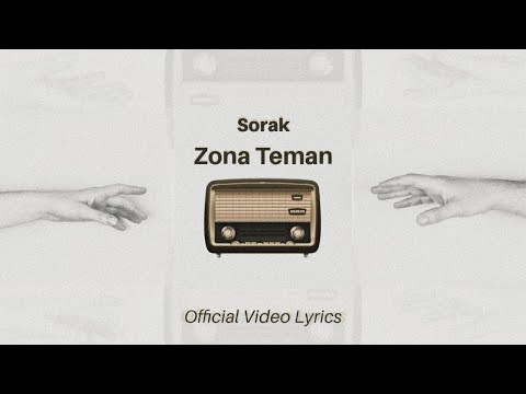 SORAK - ZONA TEMAN (OFFICIAL VIDEO LYRICS)