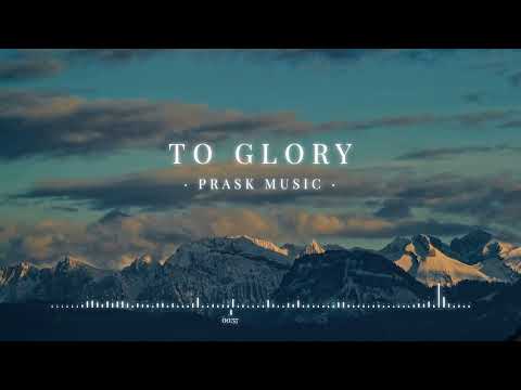 To Glory - by PraskMusic [Award Ceremony Opening Music]