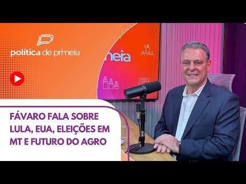 Fávaro critica Banco Central, fala sobre Lula, EUA, agro e prevê 2º turno em 2026