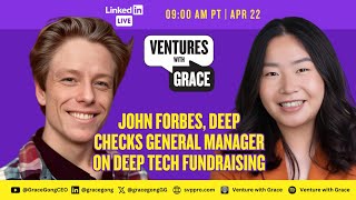 John Forbes, Deep Checks General Manager on Deep Tech Fundraising