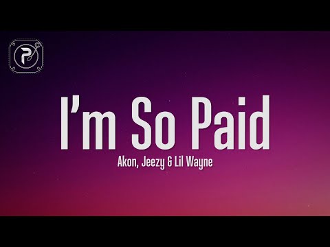 Akon - I'm So Paid (Lyrics) ft. Lil Wayne, Young Jeezy