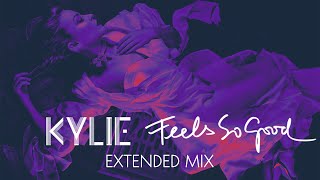 KYLIE MINOGUE | Feels So Good | Extended Mix