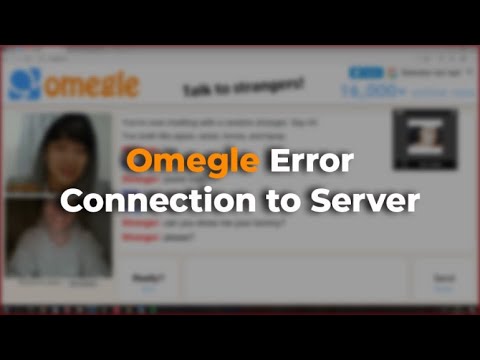 how to fix omegle |error in connecting to server 2021| step by step