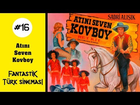 Fantastik Türk Sineması #16 - Atını Seven Kovboy "Yerli Red Kit Filmimiz"