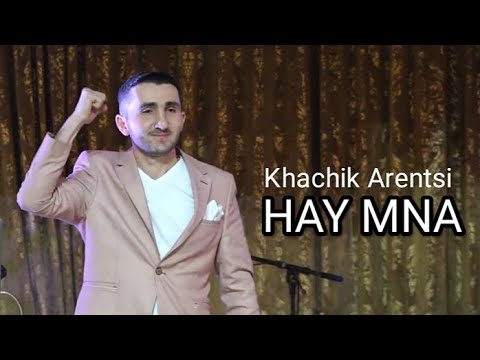 Khachik Arenci - HAY MNA