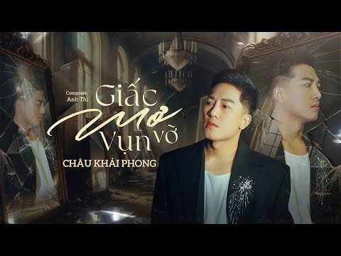 Giấc mơ vụn vỡ - Châu Khải Phong