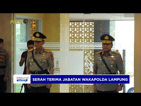 POLDA LAMPUNG GELAR UPACARA SERAH TERIMA JABATAN WAKAPOLDA BARU