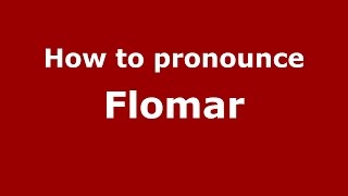 How to pronounce Flomar