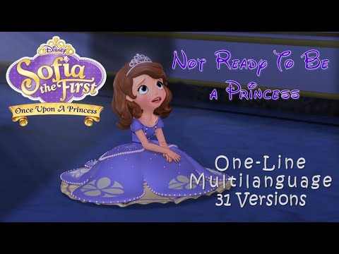 Sofia the First - I’m Not Ready To Be a Princess - One-Line Multilanguage [31 Versions]