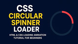 CSS Circular Spinner Loader | Loading Animation Tutorial for Beginners