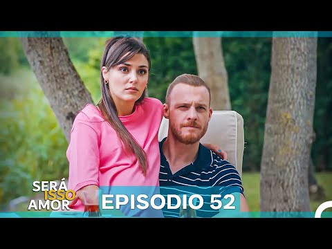 Será Isso Amor 52. Episódio (Dublagem em Português)