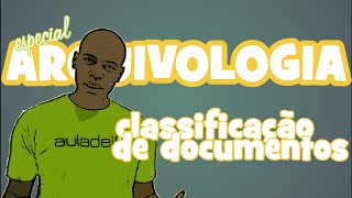Arquivologia: Classificação de Documentos