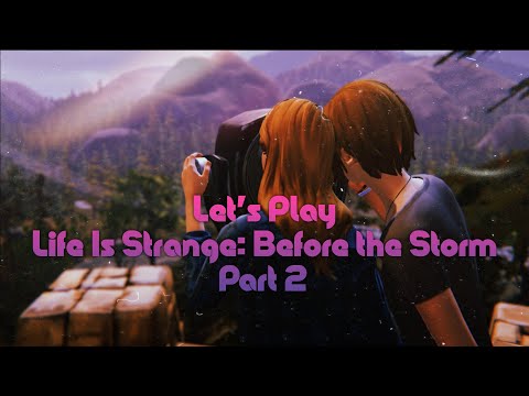 Let's play Life Is Strange: Before The Storm Part 2