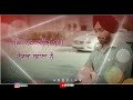 Sunni Sehzadiye Ni Satinder Sartaaj New Sad Love Whatsapp Status Video