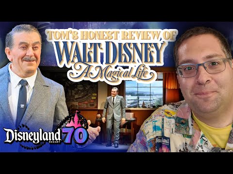 Tom’s Honest Review of Walt Disney: A Magical Life - Disneyland Park 70th Anniversary