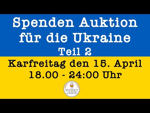 Spenden Auktion für die Ukraine (Teil 2) Karfreitag den 15. April 18.00 - 24:00 Uhr