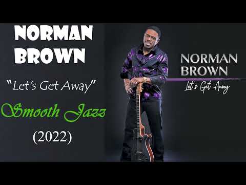 Norman Brown @ "Let's Get Away" (2022)