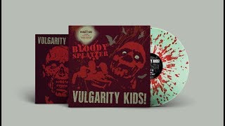 VULGARITY KIDS!  &quot;No One / Bloody Splatter&quot; LP TEASER