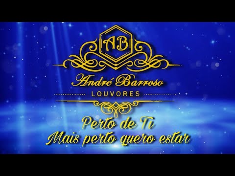 André Barroso - Perto de Ti & Mais perto quero estar (Cover_Canção e Louvor)