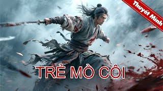 Trẻ Mồ Côi | Người sống sót duy nhất trở về để trả thù sau 18 năm! | PHIM LẺ 2025