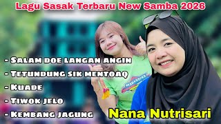 Download lagu LAGU SASAK TERBARU NEW SAMBA 2026 FT NANA NUTRISARI  mp3