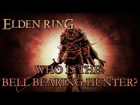 Elden Ring Lore - The Bell Bearing Hunter