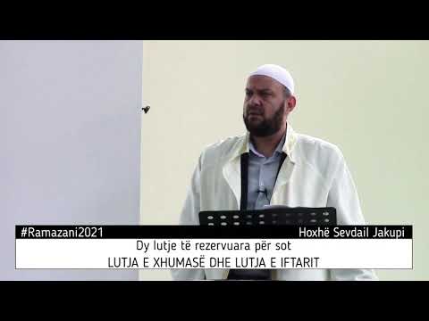 Hutbe | Dy lutje të rezervuara - Lutja e xhumasë & lutja e iftarit | Hoxhë Sevdail Jakupi