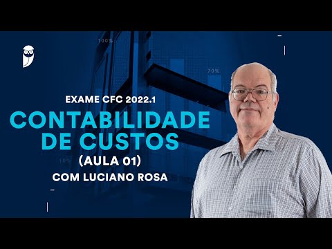 Exame CFC 2022.1 - Contabilidade de Custos - Aula 01