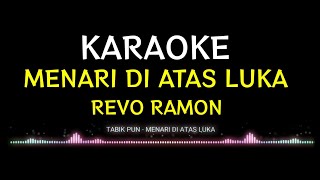 Download lagu Revo Ramon - Menari Di Atas Luka Karaoke mp3