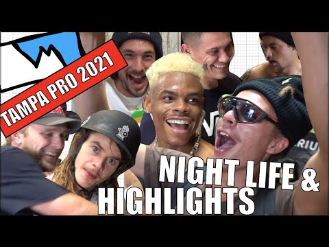 Tampa Pro 2021: HIGHLIGHTS AND NIGHTLIFE