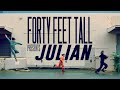 Forty Feet Tall - "Julian" (Official Music Video)