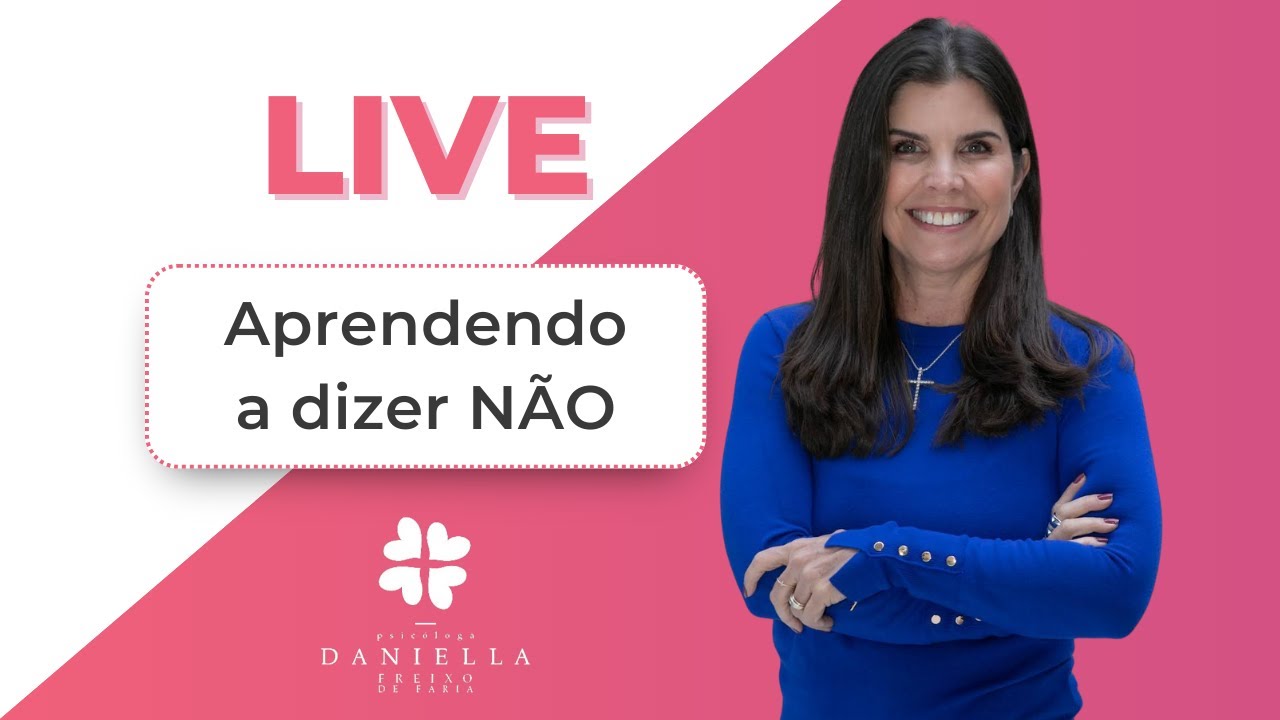 Como aprender a dizer não I Psicóloga Daniella Faria
