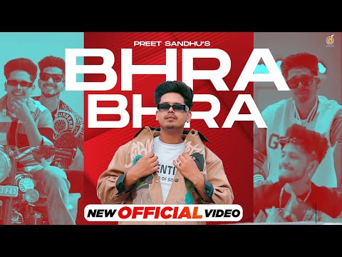 Punjabi Songs 2023 - Bhra Bhra ( Official Video ) Preet Sandhu | Punjabi Songs 2023