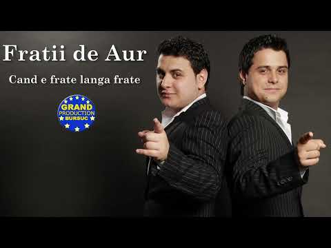 Fratii de Aur - Cand e frate langa frate (Official Track)