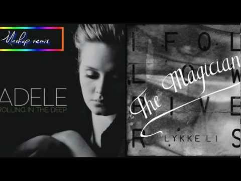 Rolling in the deep vs I follow rivers - Adele vs Lykke Li ( The magician remix) Mashup
