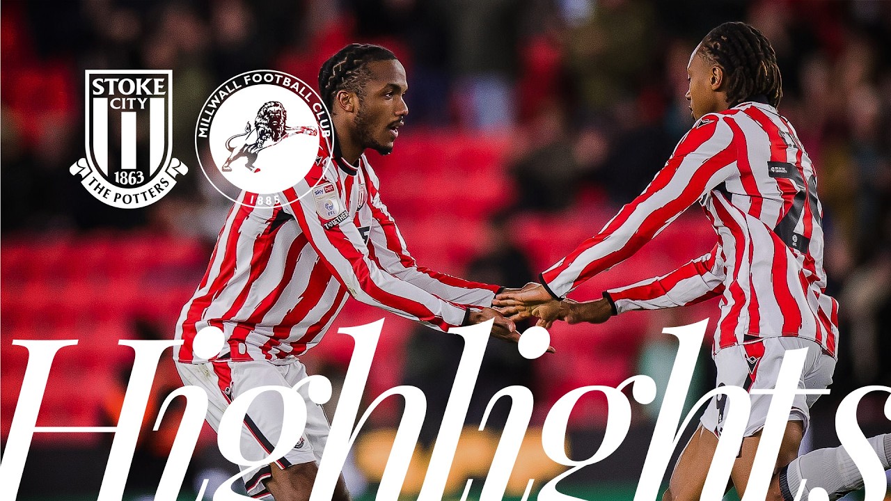 Stoke City vs Millwall Highlights