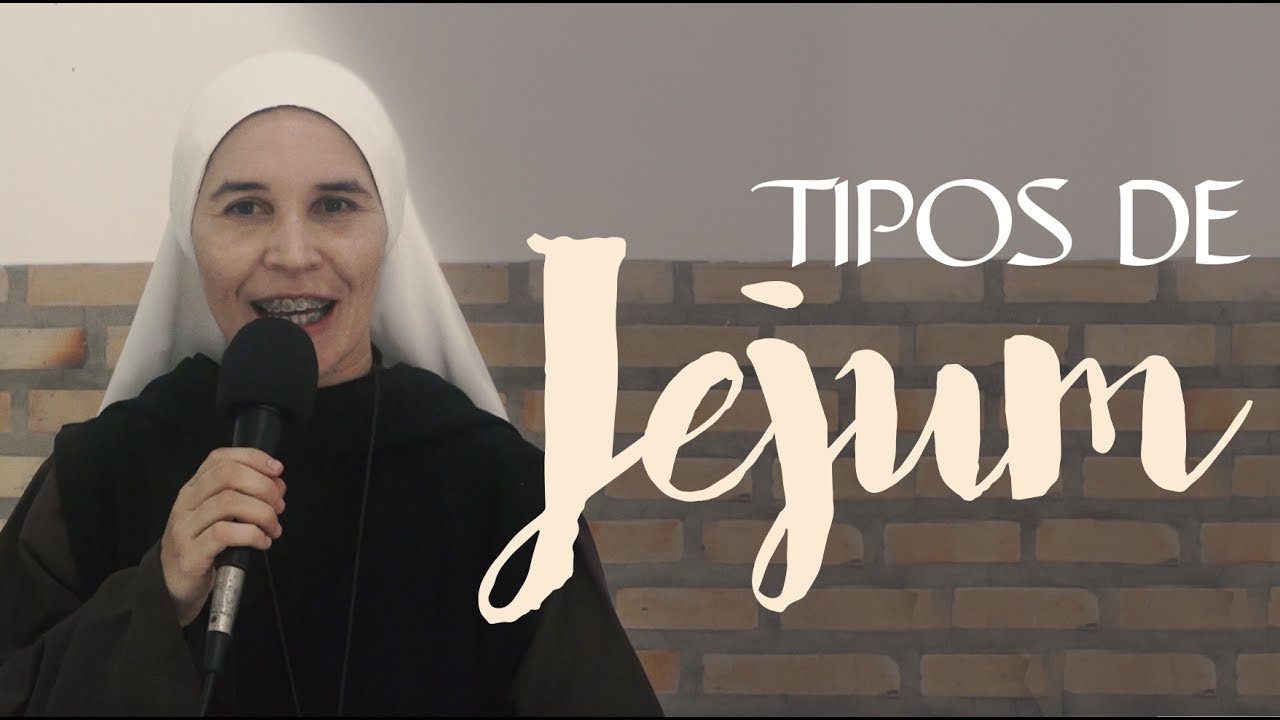 Os tipos de Jejum - Ir. Maria Letícia - Rosário de Maria - Instituto Hesed