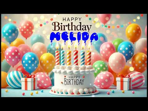 Happy Birthday MELIDA   Happy Birthday Song   Birthday Wishes   Birthday Party