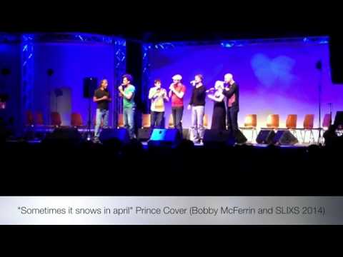 Sometimes it snows in april - Prince Cover (Bobby McFerrin and SLIXS)